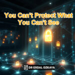 You cannot Protect What You can’t... You cannot Protect What You can’t...